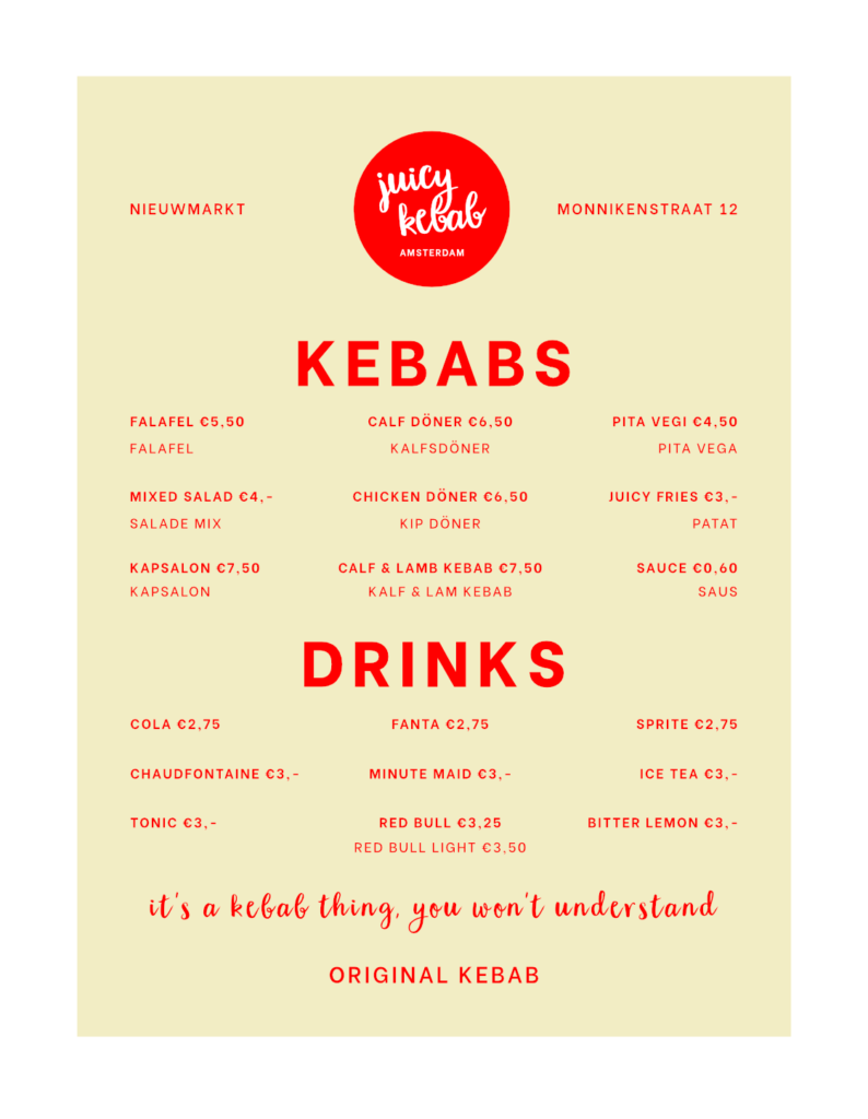 MENU Juicy Kebab Amsterdam Our menu in plain English just for you...